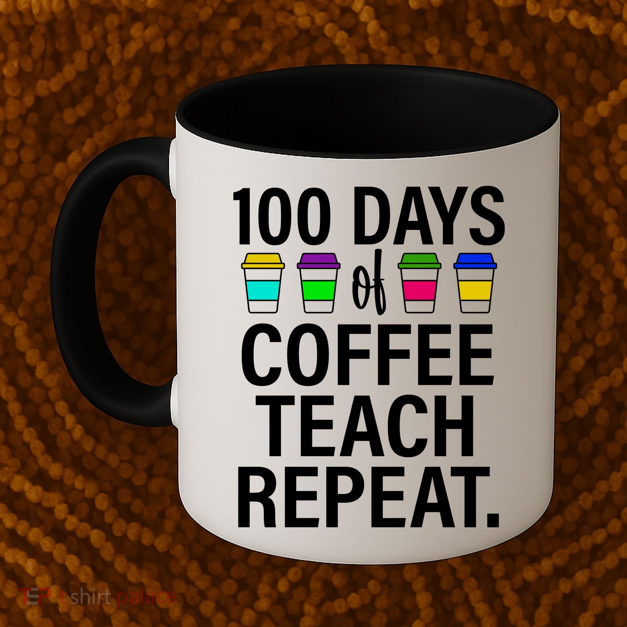 100 Days Of Coffee Teaching Repeat School Coffee Mug