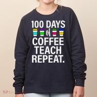 100 Days Of Coffee Teaching Repeat School Women's Sweatshirt thumb 0