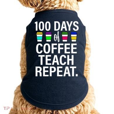 100 Days Of Coffee Teaching Repeat School Doggie Tank