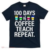 100 Days Of Coffee Teaching Repeat School T-Shirt thumb 0