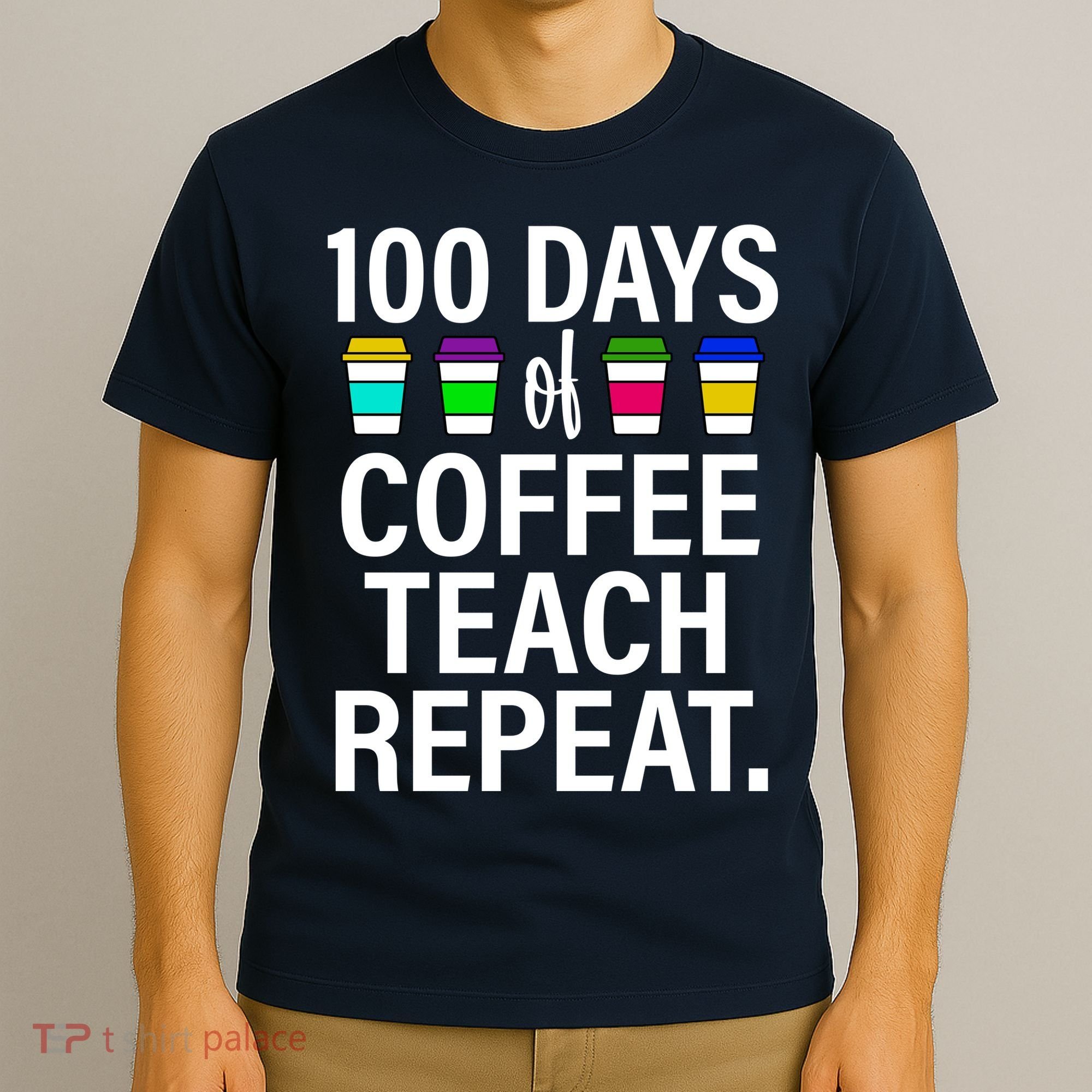 100 Days Of Coffee Teaching Repeat School T-Shirt