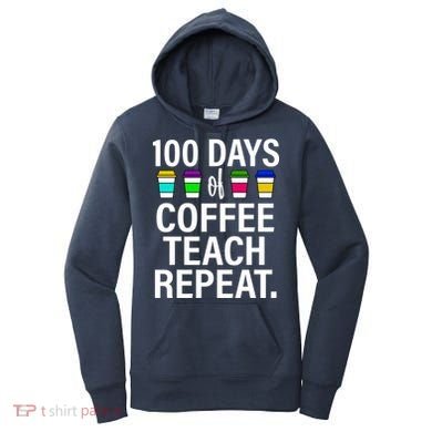 100 Days Of Coffee Teaching Repeat School Women's Hoodie