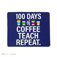 100 Days Of Coffee Teaching Repeat School Mousepad thumb 0