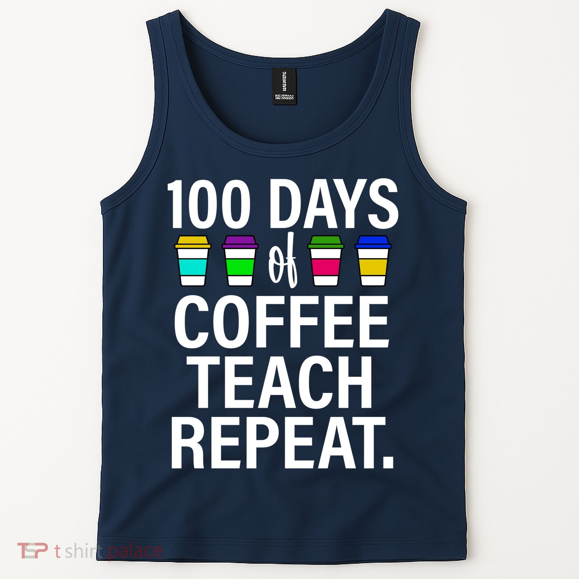 100 Days Of Coffee Teaching Repeat School Tank Top