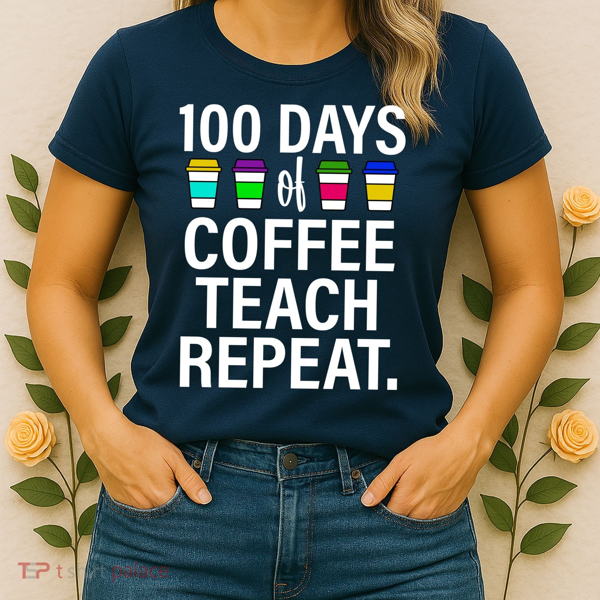 100 Days Of Coffee Teaching Repeat School Women's T-Shirt