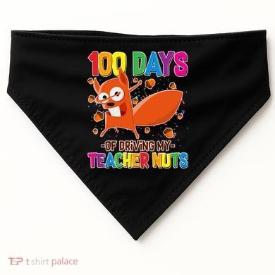 100 Days Of Driving My Teacher Nuts USA-Made Doggie Bandana