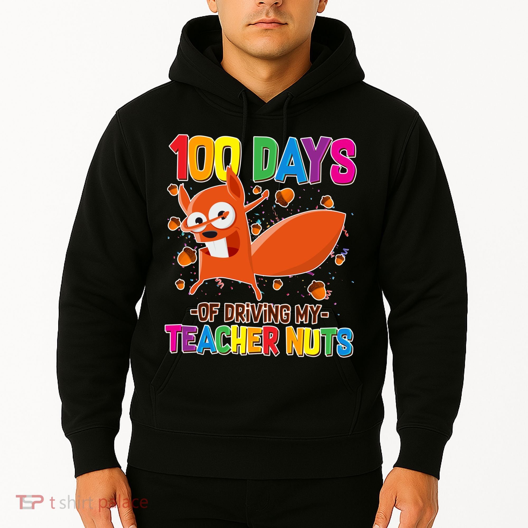 100 Days Of Driving My Teacher Nuts Hoodie