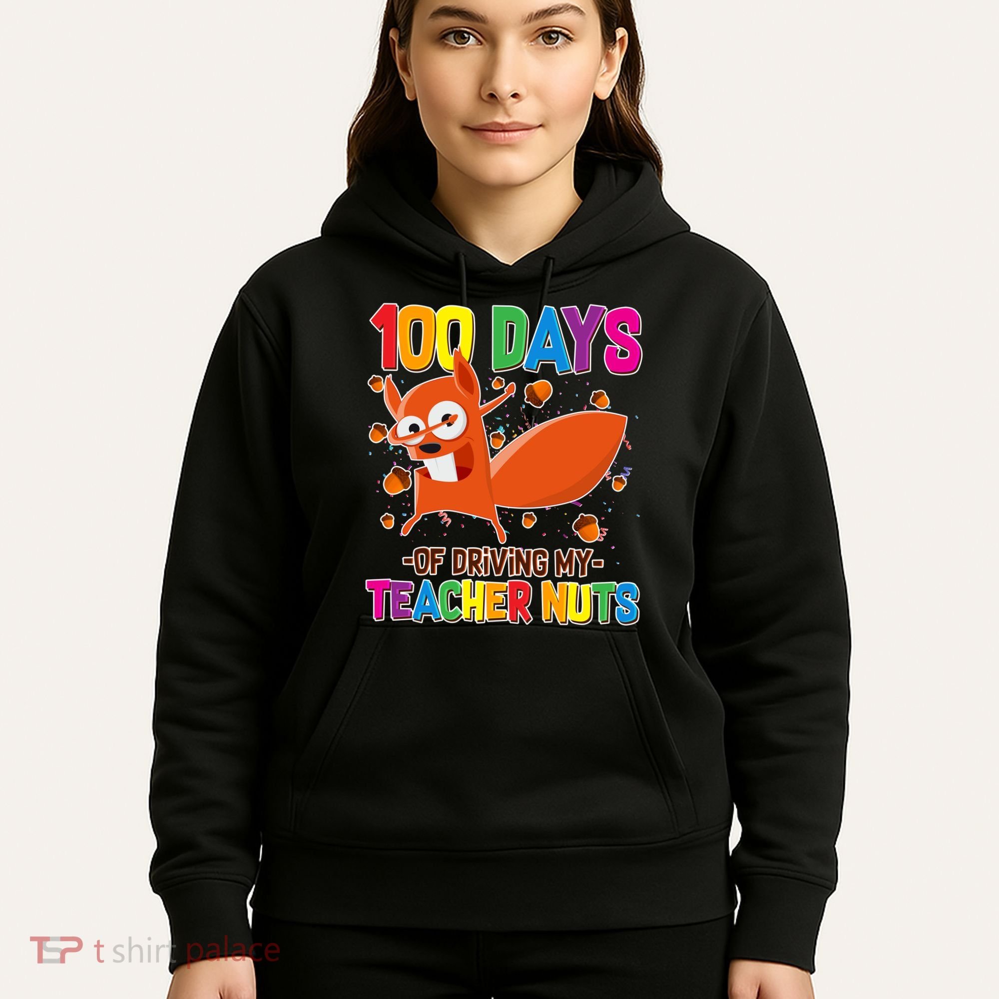 100 Days Of Driving My Teacher Nuts Hoodie