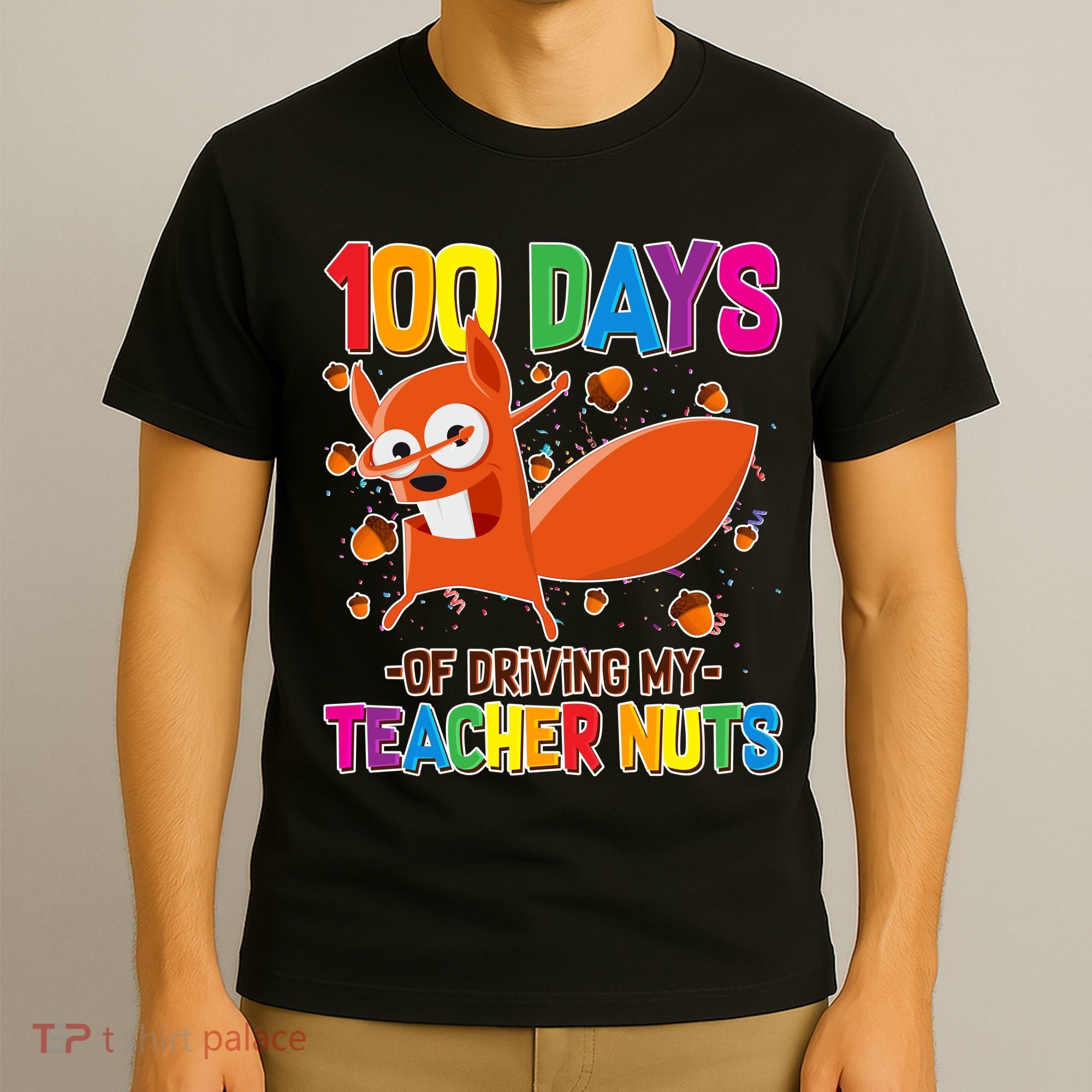 100 Days Of Driving My Teacher Nuts T-Shirt