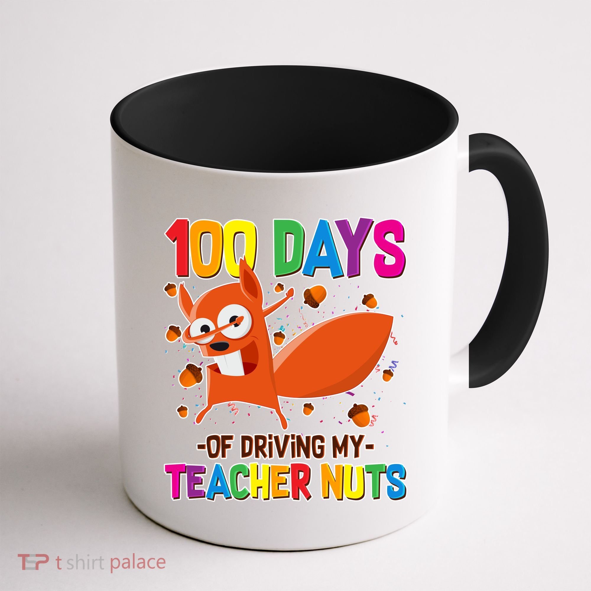 100 Days Of Driving My Teacher Nuts Coffee Mug