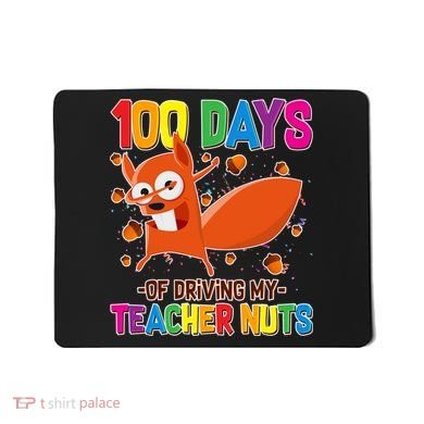 100 Days Of Driving My Teacher Nuts Mousepad