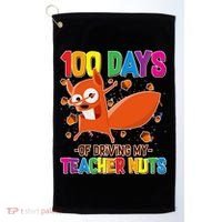 100 Days Of Driving My Teacher Nuts Golf Towel thumb 0