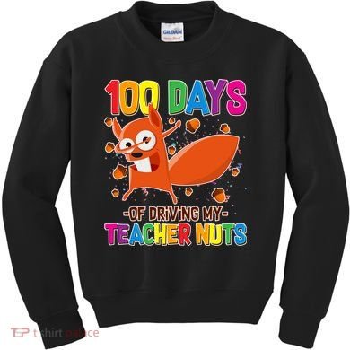 100 Days Of Driving My Teacher Nuts Kids Sweatshirt