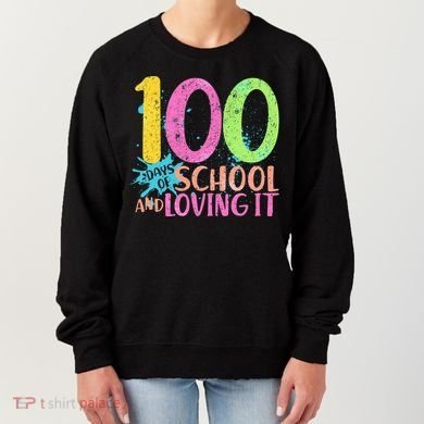 100 Days Of School And Loving It Women's Sweatshirt