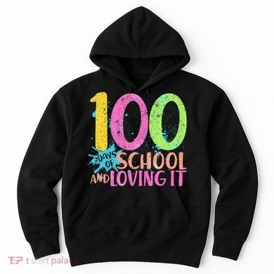 100 Days Of School And Loving It Hoodie