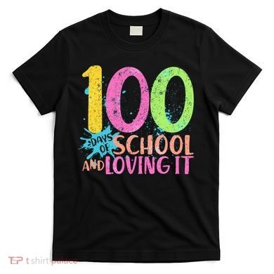 100 Days Of School And Loving It T-Shirt