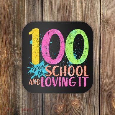 100 Days Of School And Loving It Coaster