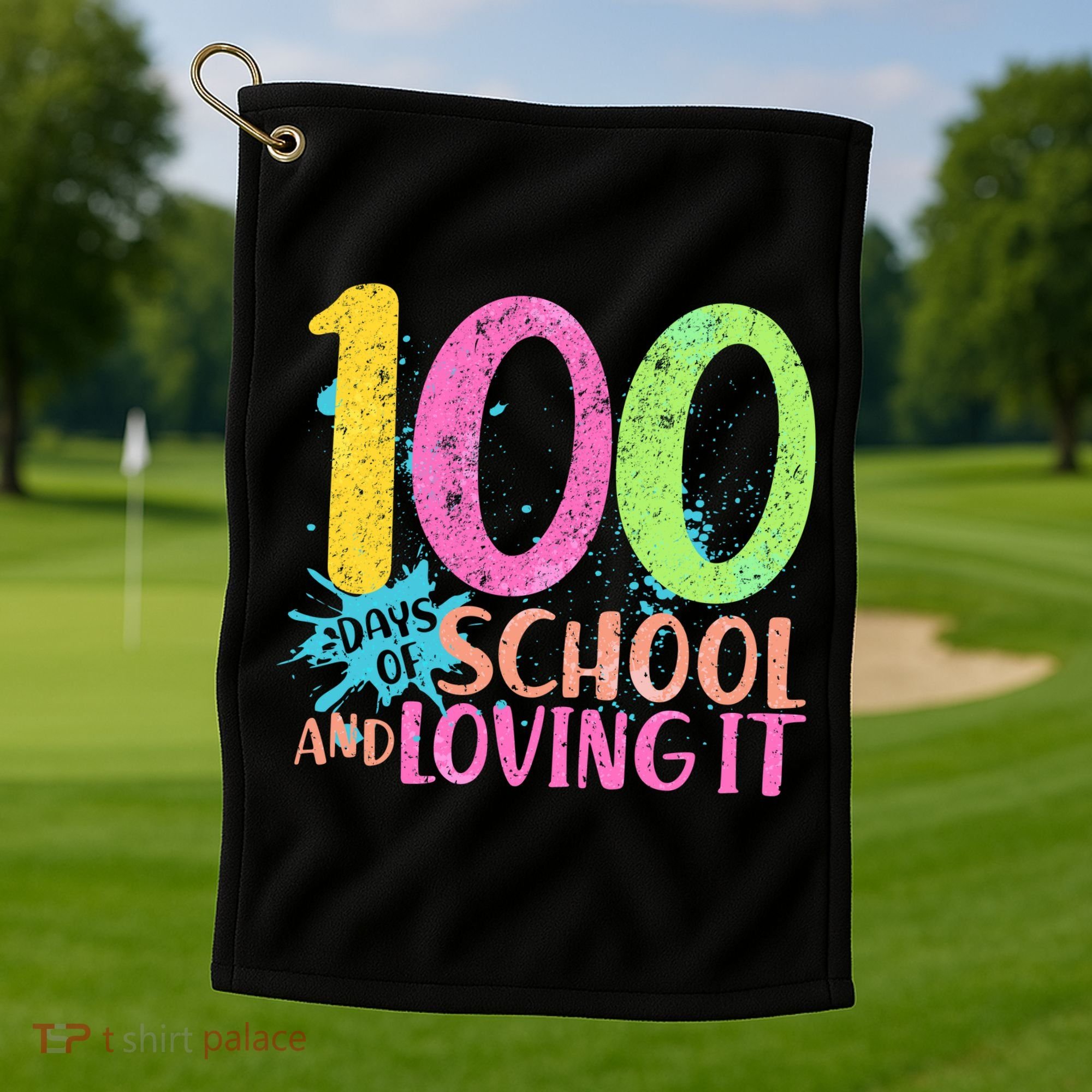 100 Days Of School And Loving It Golf Towel