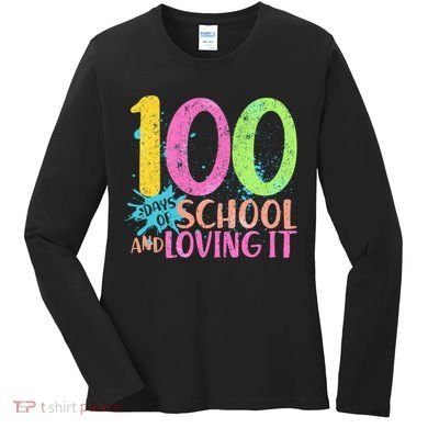 100 Days Of School And Loving It Women's Long Sleeve Shirt
