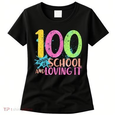 100 Days Of School And Loving It Women's T-Shirt