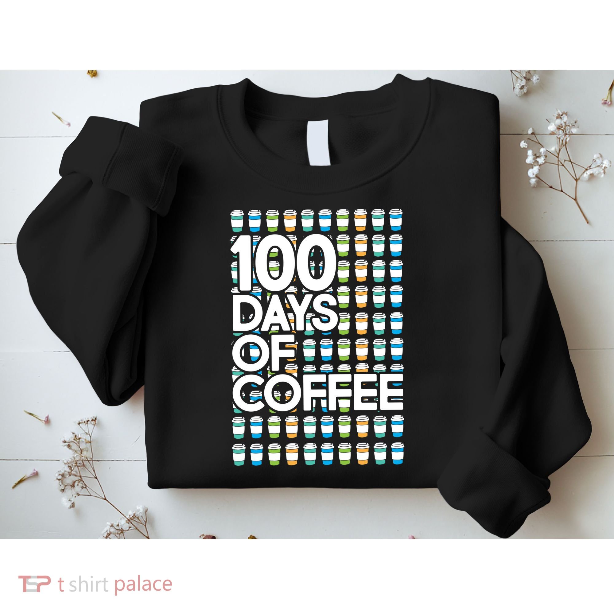 100 Days Of School (Coffee) Sweatshirt