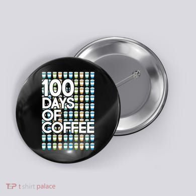 100 Days Of School (Coffee) Button