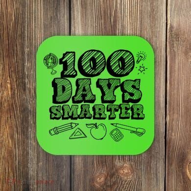 100 Days Smarter Funny 100 Days Of School Coaster