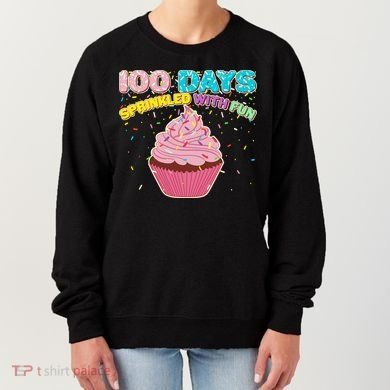 100 Days Sprinkled With Fun Cupcake  Women's Sweatshirt
