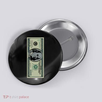 100 Dollar Bill - $100 - Benjamin Franklin Money Button