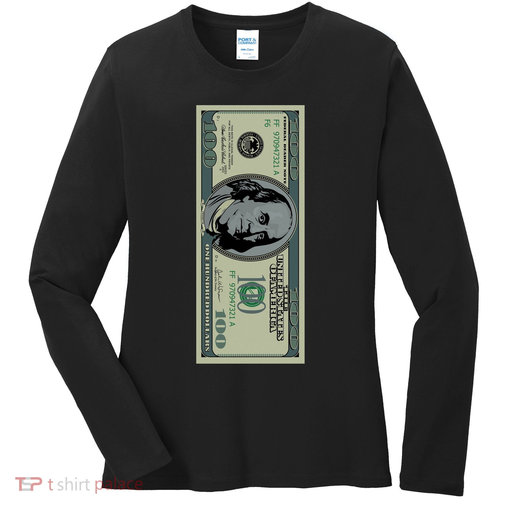 100 Dollar Bill - $100 - Benjamin Franklin Money Women's Long Sleeve Shirt