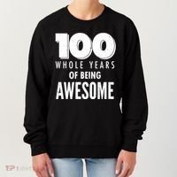 100 Whole Years Of Being Awesome Birthday Women's Sweatshirt thumb 0