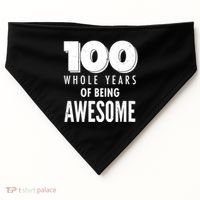 100 Whole Years Of Being Awesome Birthday USA-Made Doggie Bandana thumb 0
