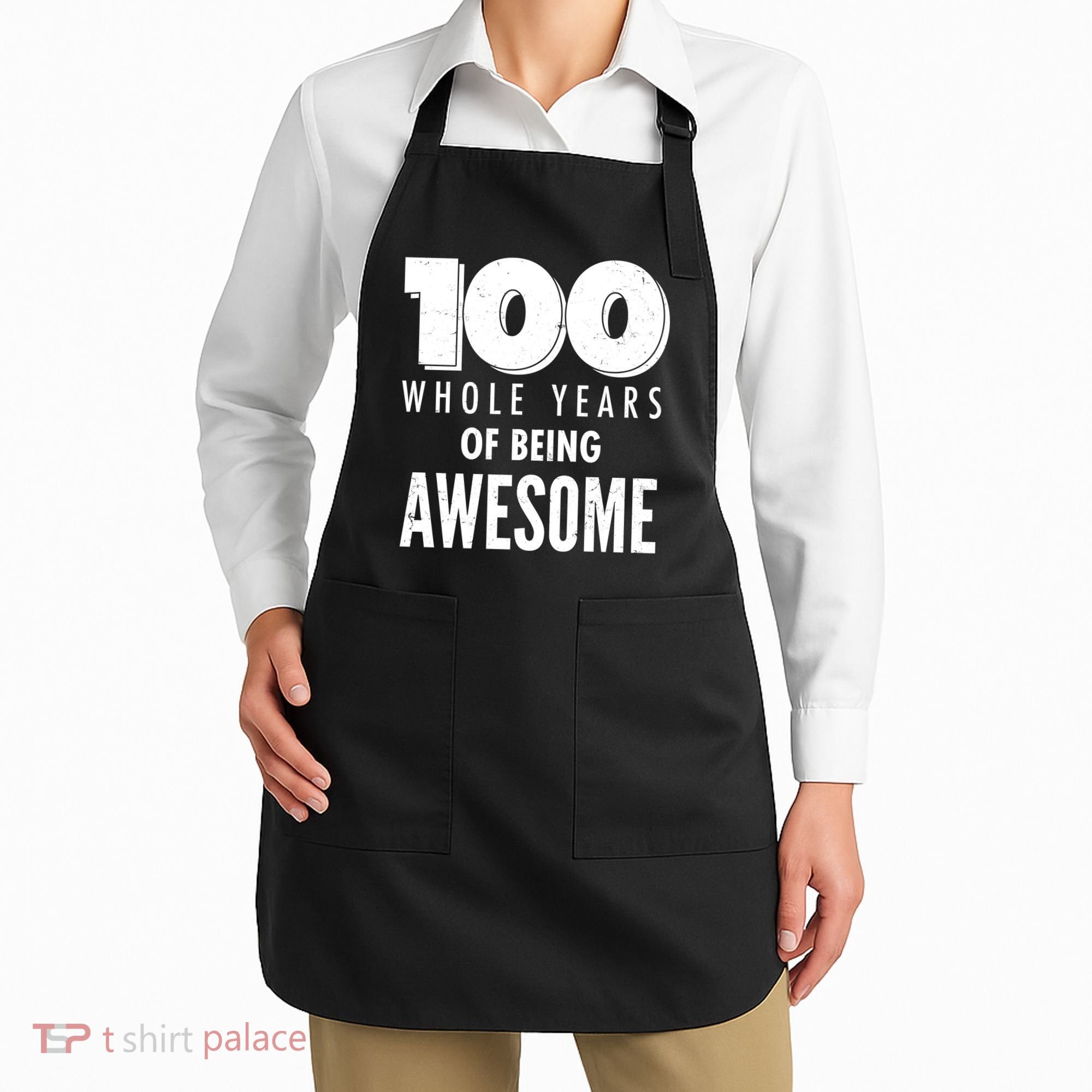 100 Whole Years Of Being Awesome Birthday Apron