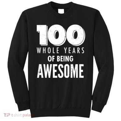 100 Whole Years Of Being Awesome Birthday Sweatshirt