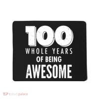 100 Whole Years Of Being Awesome Birthday Mousepad thumb 0