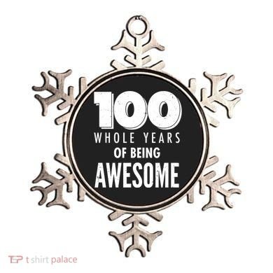 100 Whole Years Of Being Awesome Birthday Ornament