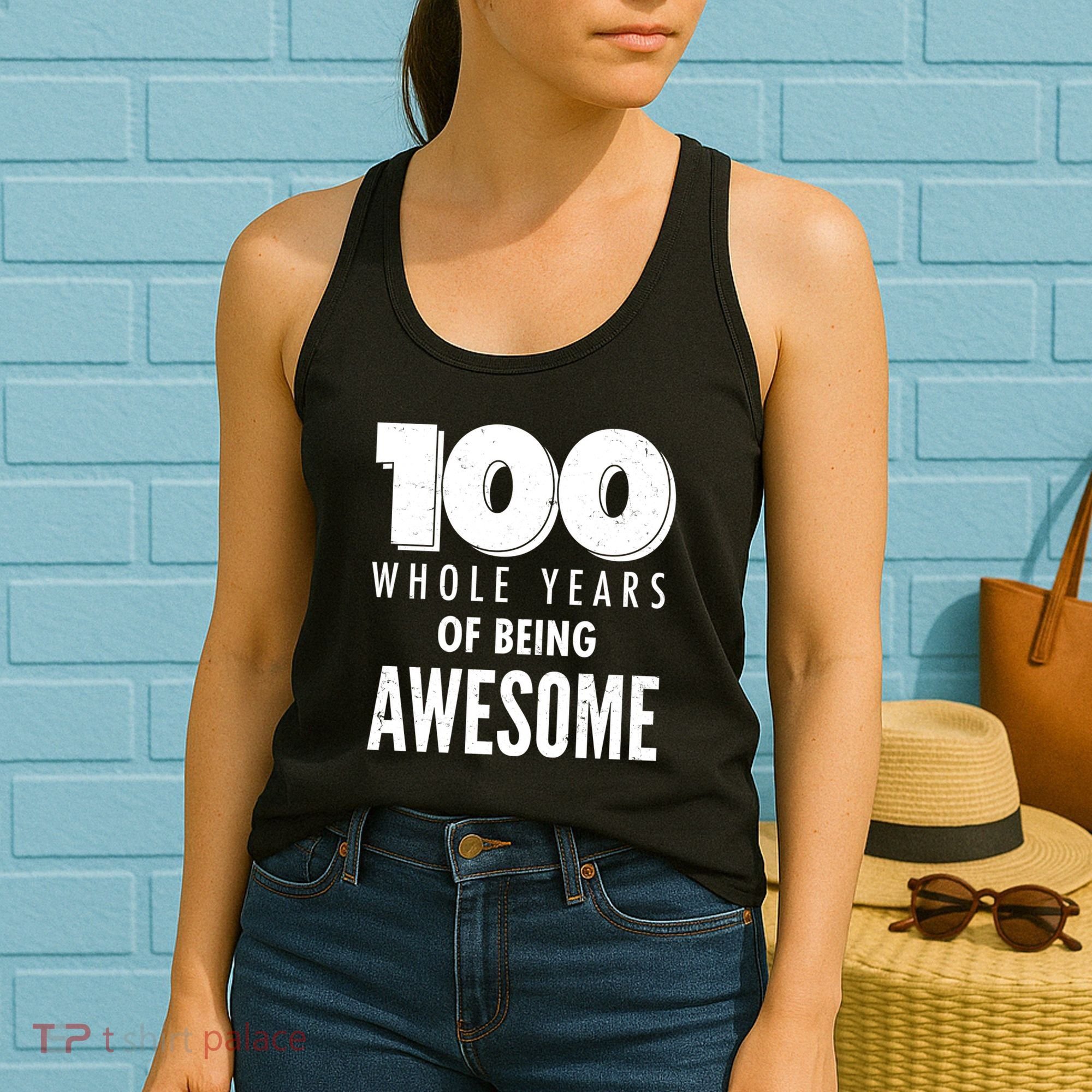 100 Whole Years Of Being Awesome Birthday Women's Tank Top
