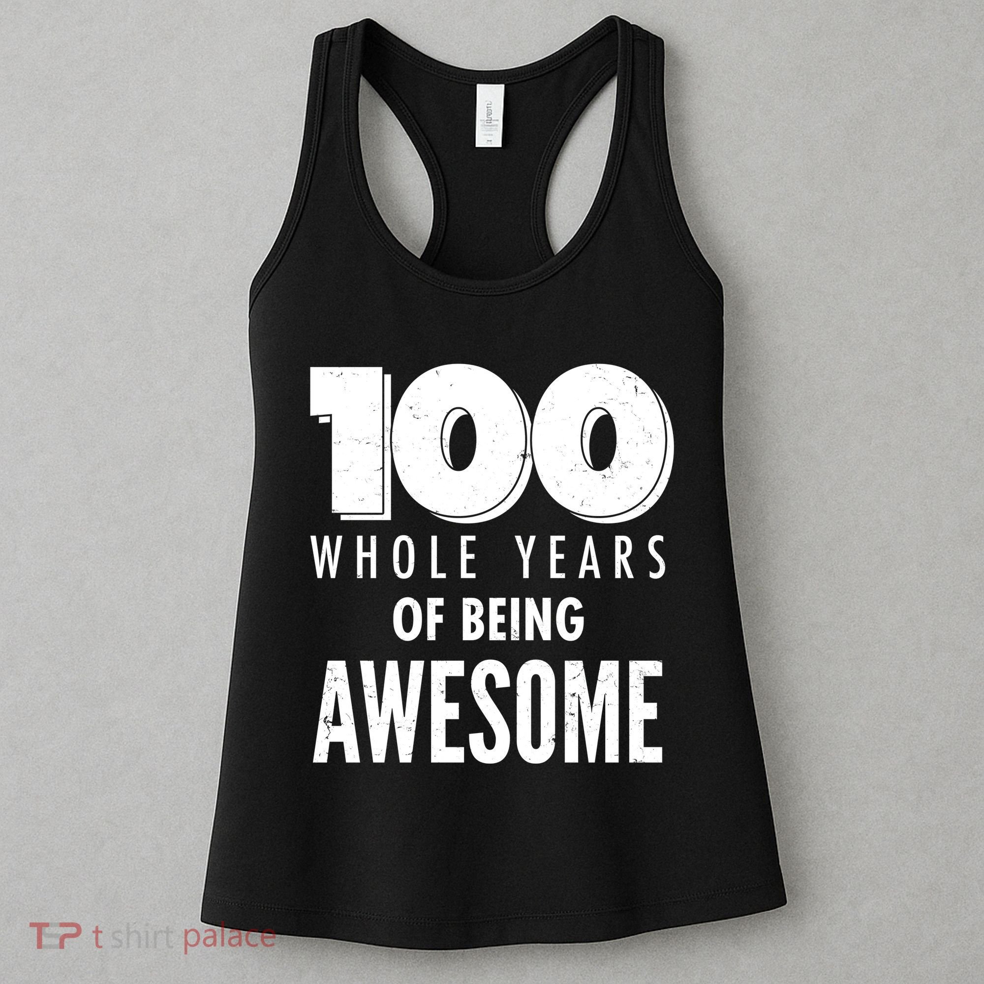 100 Whole Years Of Being Awesome Birthday Women's Tank Top