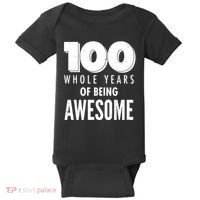 100 Whole Years Of Being Awesome Birthday Baby Bodysuit thumb 0