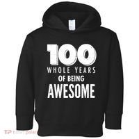 100 Whole Years Of Being Awesome Birthday Toddler Hoodie thumb 0