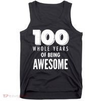 100 Whole Years Of Being Awesome Birthday Tank Top thumb 0