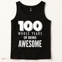 100 Whole Years Of Being Awesome Birthday Tank Top thumb 2