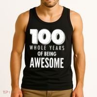 100 Whole Years Of Being Awesome Birthday Tank Top thumb 3