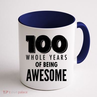 100 Whole Years Of Being Awesome Birthday Coffee Mug back
