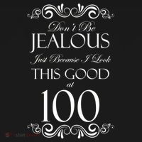 100th Birthday: Don't Be Jealous Just Because I Look This Good At 100 Coaster thumb 2