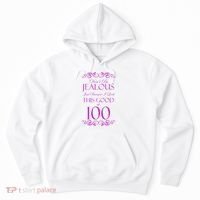 100th Birthday: Don't Be Jealous Just Because I Look This Good At 100 Hoodie thumb 0