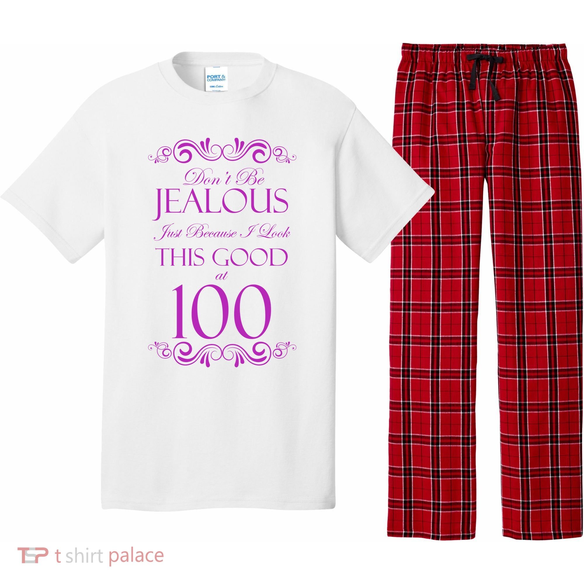 100th Birthday: Don't Be Jealous Just Because I Look This Good At 100 Pajama Set