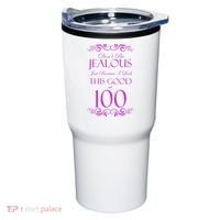 100th Birthday: Don't Be Jealous Just Because I Look This Good At 100 Tumbler thumb 0