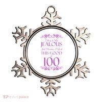 100th Birthday: Don't Be Jealous Just Because I Look This Good At 100 Ornament thumb 0
