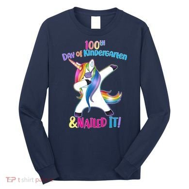 100th Day Of Kindergarten & Nailed it Long Sleeve Shirt